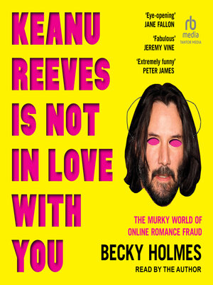 cover image of Keanu Reeves Is Not In Love With You